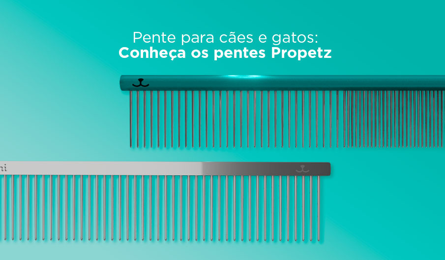 Pente para Cachorro e Gato: Conheça os Pentes Propetz